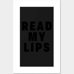 Read My Lips Funny Black White Saying Quote Posters and Art